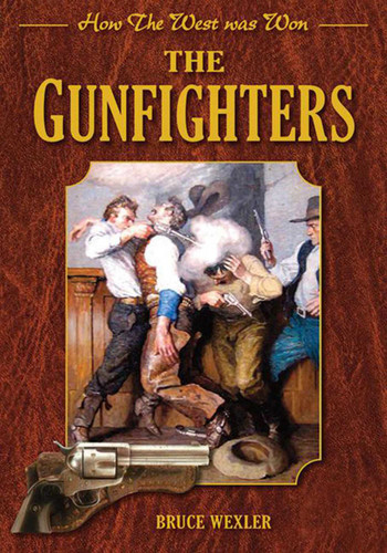 The Gunfighters: How the West Was Won (How the West Was Won) book cover by Bruce Wexler