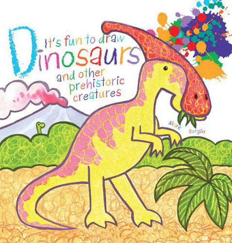 It's Fun to Draw Dinosaurs and Other Prehistoric Creatures (It's Fun to Draw) book cover by Mark Bergin