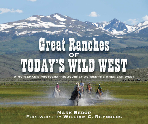 Great Ranches of Today's Wild West: A Horseman's Photographic Journey Across the American West book cover by Mark Bedor, William C. Reynolds