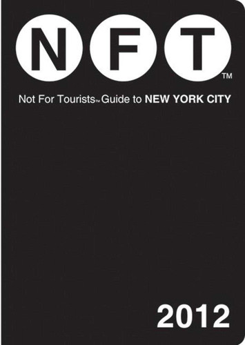 Not For Tourists Guide to New York City: 2012 book cover by Not For Tourists