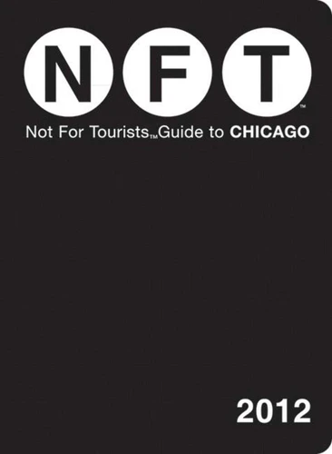 Not For Tourists Guide to Chicago: 2012 book cover by Not For Tourists