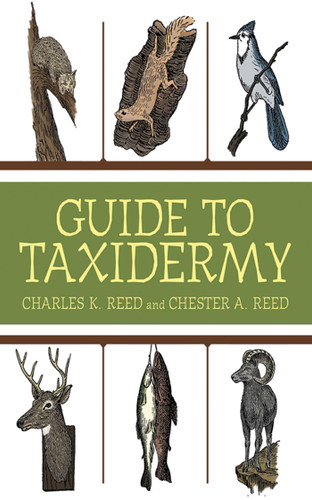 Guide to Taxidermy book cover by Charles K. Reed, Chester A. Reed