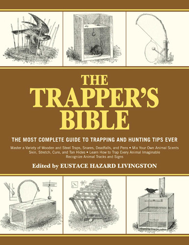 The Trapper's Bible: The Most Complete Guide to Trapping and Hunting Tips Ever book cover by 