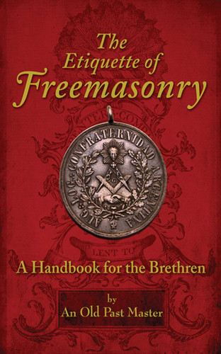The Etiquette of Freemasonry: A Handbook for the Brethren book cover by An Old Past Master