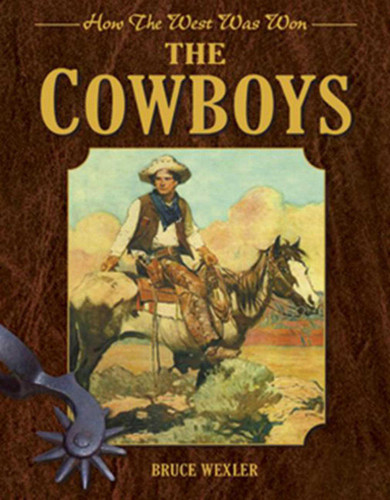 The Cowboys: How the West Was Won book cover by Bruce Wexler
