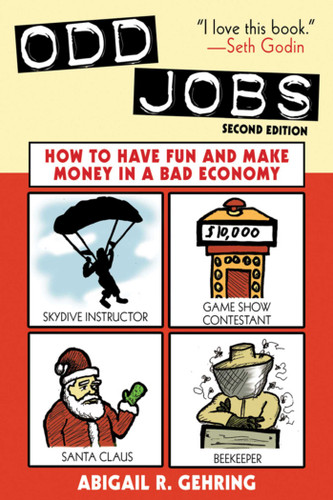 Odd Jobs: How to Have Fun and Make Money in a Bad Economy book cover by Abigail Gehring