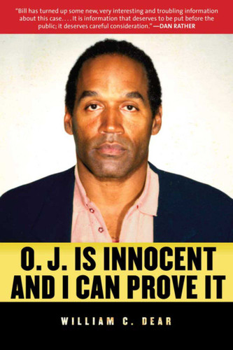 O.J. is Innocent and I Can Prove It book cover by William C. Dear