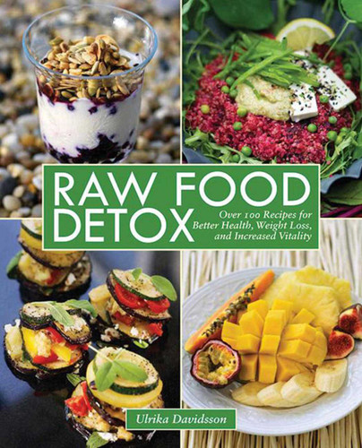 Raw Food Detox: Over 100 Recipes for Better Health, Weight Loss, and Increased Vitality book cover by Ulrika Davidsson