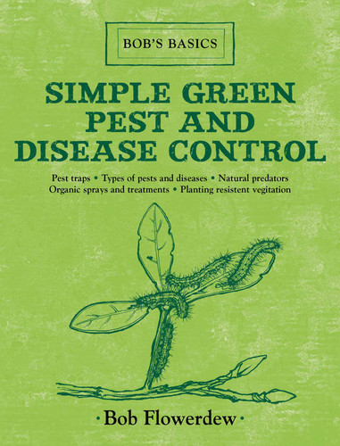 Simple Green Pest and Disease Control: Bob's Basics (Bob's Basics) book cover by Bob Flowerdew