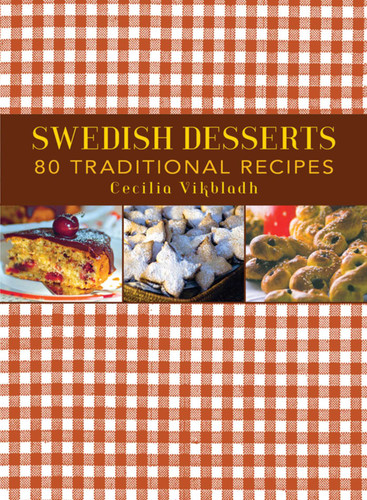Swedish Desserts: 80 Traditional Recipes book cover by Cecilia Vikbladh
