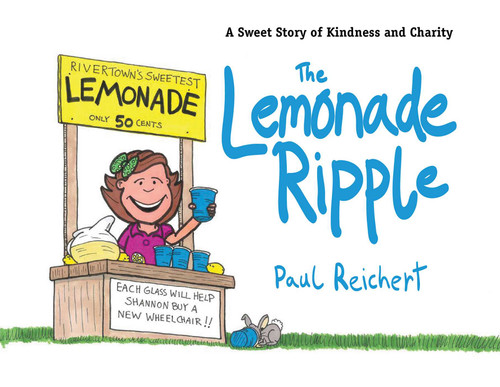 The Lemonade Ripple: A Sweet Story of Kindness and Charity book cover by Paul Reichert
