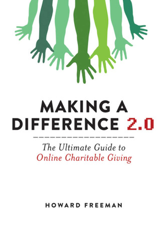Making a Difference 2.0: The Ultimate Guide to Online Charitable Giving book cover by Howard Freeman