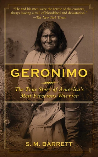 Geronimo: The True Story of America's Most Ferocious Warrior book cover by Geronimo