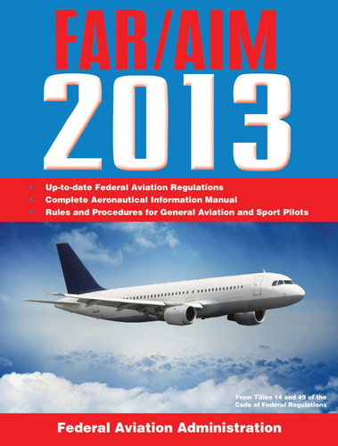 Federal Aviation Regulations/Aeronautical Information Manual 2013 book cover by Federal Aviation Administration