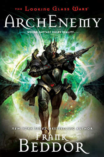 ArchEnemy: The Looking Glass Wars, Book Three (The Looking Glass Wars) book cover by Frank Beddor
