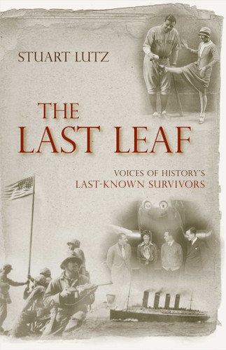 Last Leaf: Voices of History's Last-Known Survivors book cover by Stuart Lutz