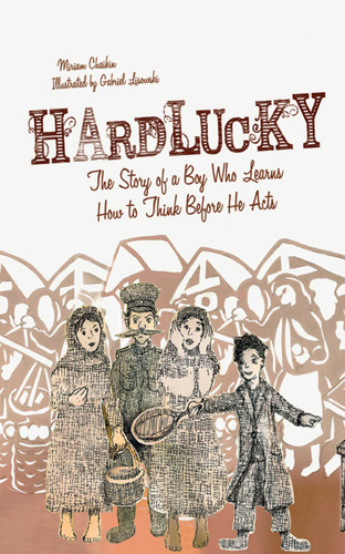Hardlucky: The Story of a Boy Who Learns How to Think Before He Acts book cover by Miriam Chaikin
