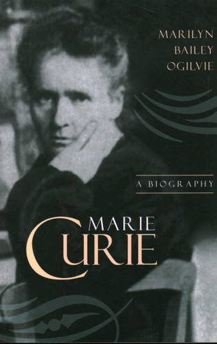 Marie Curie: A Biography book cover by Marilyn Bailey Ogilvie