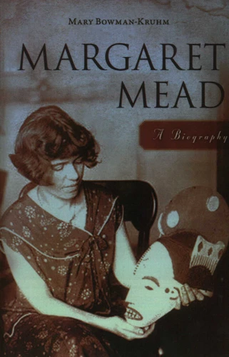 Margaret Mead: A Biography book cover by Mary Bowman-Kruhm