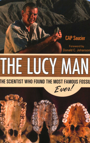 Lucy Man: The Scientist Who Found the Most Famous Fossil Ever book cover by Cap Saucier