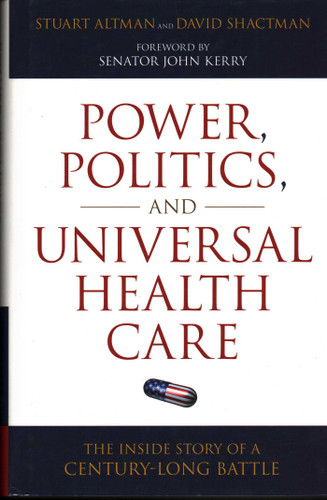 Power, Politics, and Universal Health Care: The Inside Story of a Century-Long Battle book cover by Stuart Altman, David Shactman