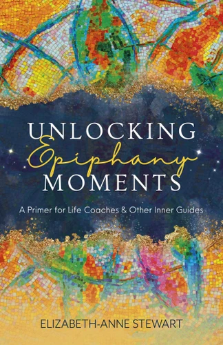 Unlocking Epiphany Moments book cover by ElizabethAnne Stewart