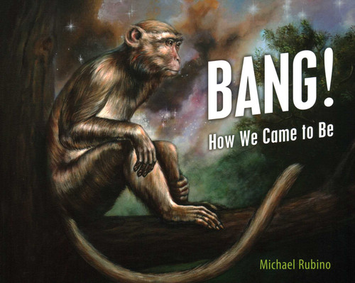 Bang!: How We Came to Be book cover by Michael Rubino