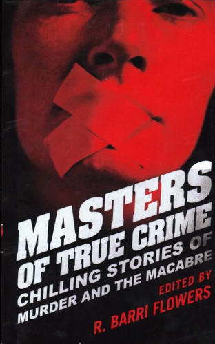 Masters of True Crime: Chilling Stories of Murder and the Macabre book cover by 