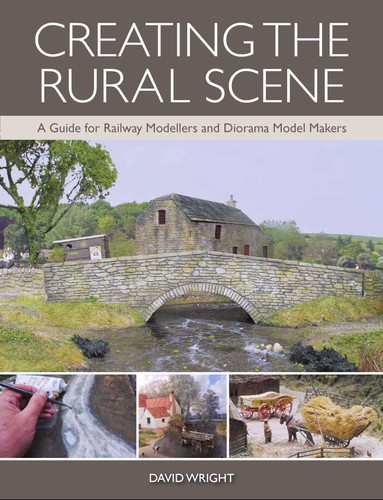 Creating the Rural Scene: A Guide for Railway Modellers and Diorama Model Makers book cover by David Wright