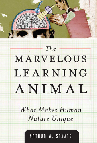Marvelous Learning Animal: What Makes Human Behavior Unique book cover by Arthur W. Staats