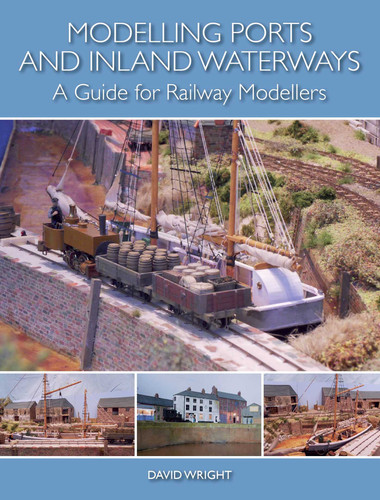 Modelling Ports and Inland Waterways: A Guide for Railway Modellers book cover by David Wright