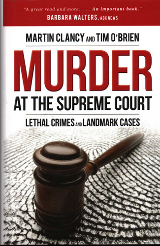 Murder at the Supreme Court: Lethal Crimes and Landmark Cases book cover by Martin Clancy, Tim O'Brien