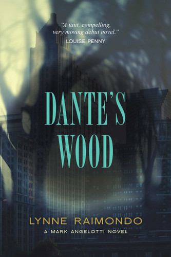 Dante's Wood: A Mark Angelotti Novel (Mark Angelotti) book cover by Lynne Raimondo