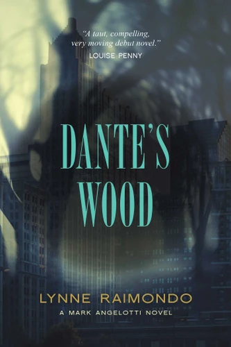 Dante's Wood: A Mark Angelotti Novel (Mark Angelotti) book cover by Lynne Raimondo