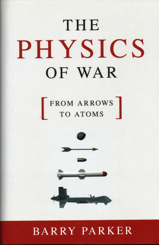 Physics of War: From Arrows to Atoms book cover by Barry Parker