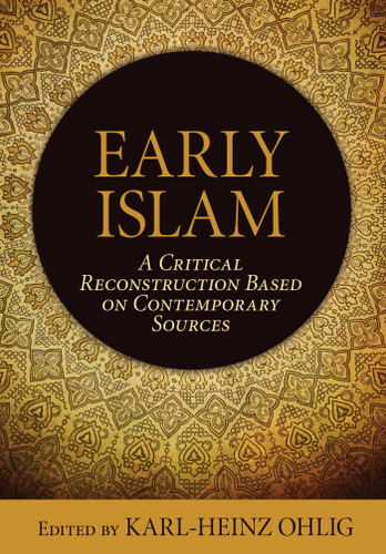 Early Islam: A Critical Reconstruction Based on Contemporary Sources book cover by 