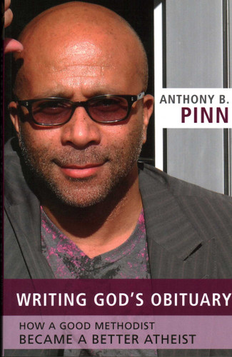 Writing God's Obituary: How a Good Methodist Became a Better Atheist book cover by Anthony B. Pinn