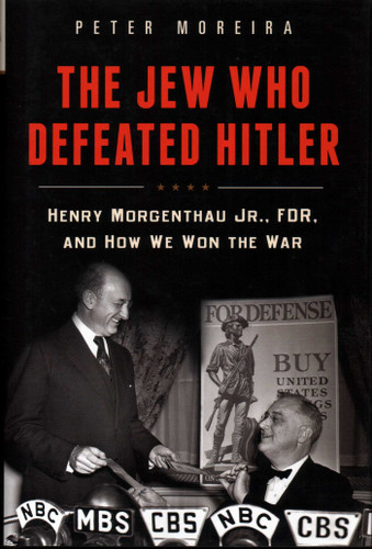 The Jew Who Defeated Hitler: Henry Morgenthau Jr., FDR, and How We Won the War book cover by PETER MOREIRA