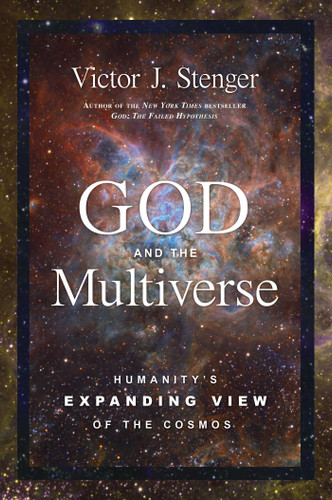 God and the Multiverse: Humanity's Expanding View of the Cosmos book cover by Victor J. Stenger