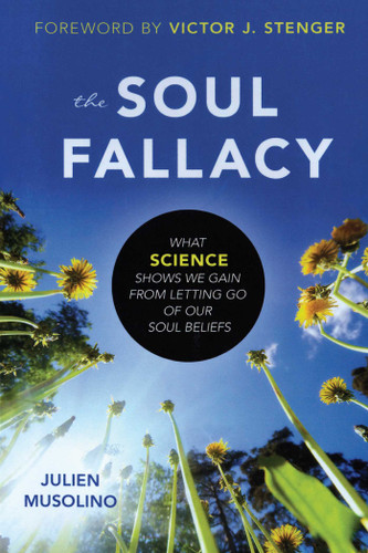 Soul Fallacy: What Science Shows We Gain from Letting Go of Our Soul Beliefs book cover by Julien Musolino