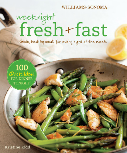Weeknight Fresh & Fast (Williams-Sonoma): Simple, Healthy Meals for Every Night of the Week book cover by Kristine Kidd