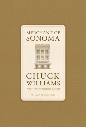Merchant of Sonoma: Pioneer of the American Kitchen book cover by William Warren
