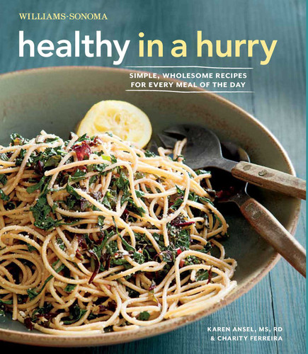 Healthy in a Hurry (Williams-Sonoma): Simple, Wholesome Recipes for Every Meal of the Day book cover by Karen Ansel, MS, RD, Charity Ferreira