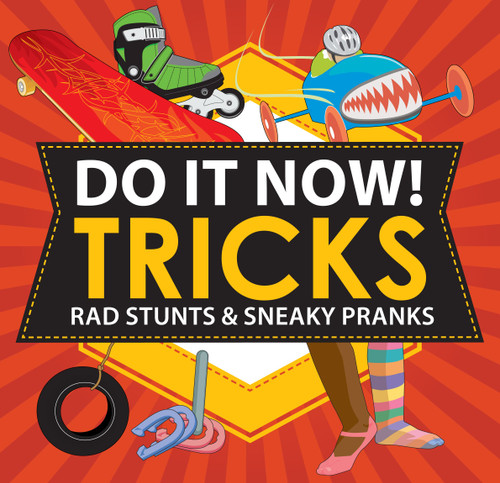 Do It Now! Tricks: Rad Stunts & Sneaky Pranks book cover by Sarah Hines Stephens, Bethany Mann