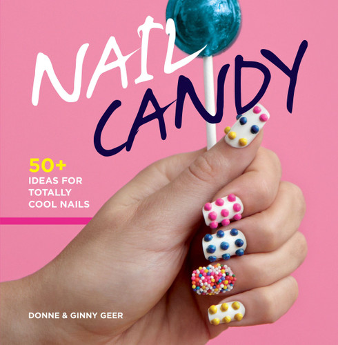 Nail Candy: 50+ Ideas for Totally Cool Nails book cover by Donne and Ginny Geer