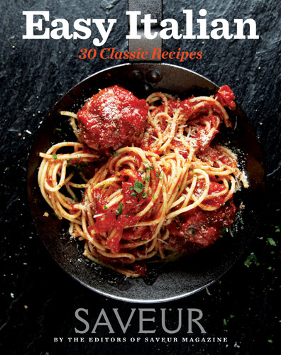 Saveur Easy Italian: 30 Classic Recipes book cover by Saveur The Editors of