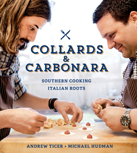 Collards & Carbonara: Southern Cooking, Italian Roots book cover by Michael Hudman, Andy Ticer