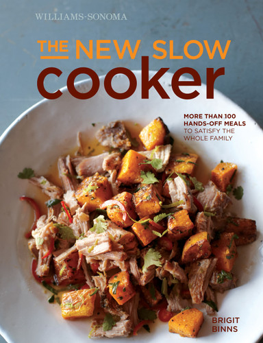 The New Slow Cooker rev. (Williams-Sonoma): More than 100 Hands-off Meals to Satisfy the Whole Family book cover by Brigit Binns