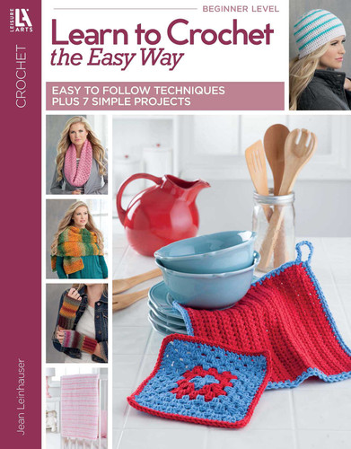 Learn to Crochet the Easy Way: Easy to Follow Techniques Plus 7 Simple Projects book cover by Jean Leinhauser