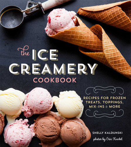 The Ice Creamery Cookbook: Modern Frozen Treats & Sweet Embellishments book cover by Shelly Kaldunski